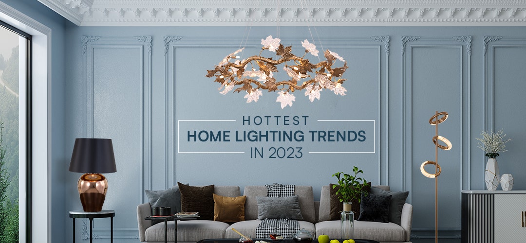 Hottest Home Lighting Trends In 2023